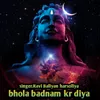 About Bhola Badnam Kr Diya Song